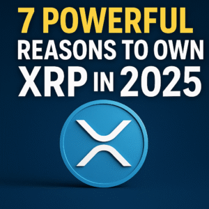 🚀 7 Powerful Reasons Why Owning XRP Can Secure Your Financial Future in 2025